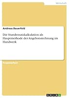 Die Stundensatzkalkulation als Hauptmethode der Angebotsrechnung im Handwerk 3668081212 Book Cover