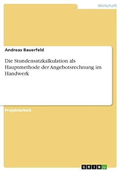 Paperback Die Stundensatzkalkulation als Hauptmethode der Angebotsrechnung im Handwerk [German] Book