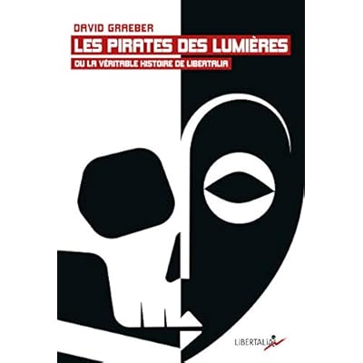 Les Pirates des Lumi&egrave;res ou la v&eacute;ritable histoire de Libertalia