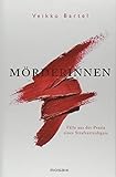  Mörderinnen: Fälle aus der Praxis eines Strafverteidigers