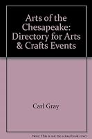Arts of the Chesapeake: Directory for Arts & Crafts Events 0965684016 Book Cover