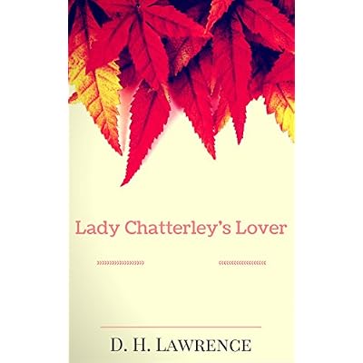 Lady Chatterley's Lover: By D. H. Lawrence