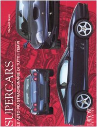 Supercars. Le Auto Più Straordinarie Di Tutti I Tempi