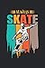 Always Skate: Skateboard Skateboarding vintage skater regalos cuaderno forrado (formato A5, 15,24 x 22,86 cm, 120 páginas)