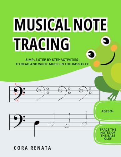MUSICAL NOTE TRACING: SIMPLE STEP BY STEP ACTIVITIES TO READ AND WRITE MUSIC IN THE BASS CLEF