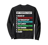 My Perfect Day Spray Bonsai Baum für Bonsai Pflanzer Sweatshirt