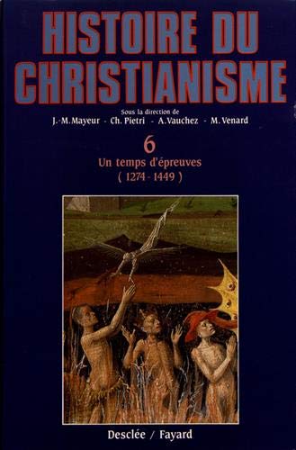 Télécharger Histoire du christianisme, tome 6 : Un temps d'épreuves, 1274-1449 Livre eBook France