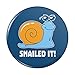 Snailed It Snail Nailed Funny Humor Pinback Button Pin