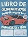 libro de colorear de autos deportivos y de lujo para adultos y niños: Una colección de emocionantes superdeportivos geniales con datos fascinantes ... niños, adultos, niños y amantes de los autos.