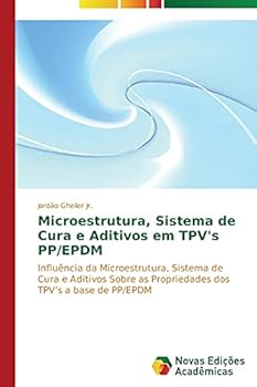 Paperback Microestrutura, Sistema de Cura e Aditivos em TPV's PP/EPDM [Portuguese] Book