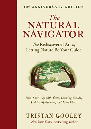The Natural Navigator: The Rediscovered Art of Letting Nature Be Your Guide (Natural Navigation)