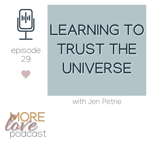 Learning to Trust The Universe with Jen Petrie