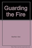 Guarding the Fire: A Textbook on Spirituality for Young Men 1885996233 Book Cover