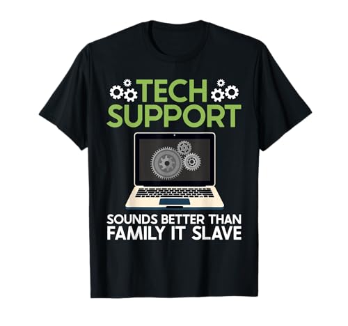 Le support technique sonne mieux que la famille It Slave IT Tech T-Shirt