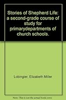 Stories of Shepherd Life: a second-grade course of study for primarydepartments of church schools. B00D39NB1K Book Cover