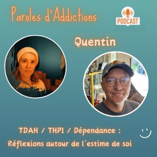 Quentin : TDAH / THPI / D&eacute;pendance : R&eacute;flexion autour de l'estime de soi