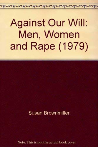 Against Our Will: Men, Women and Rape (1979) 0553129805 Book Cover