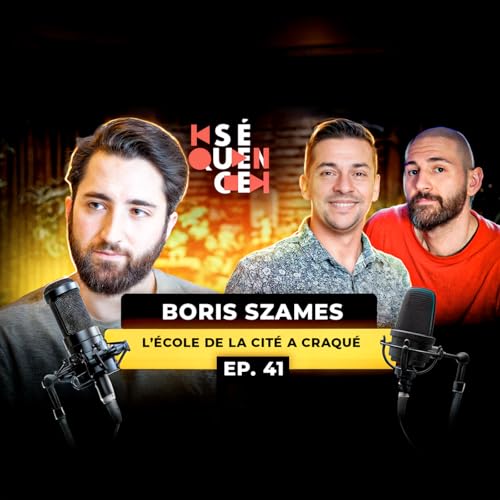 S&Eacute;QUENCE 41 &ndash; BORIS SZAMES : L&rsquo;&Eacute;COLE DE LA CIT&Eacute;, ENQU&Ecirc;TE SUR UN SYST&Egrave;ME