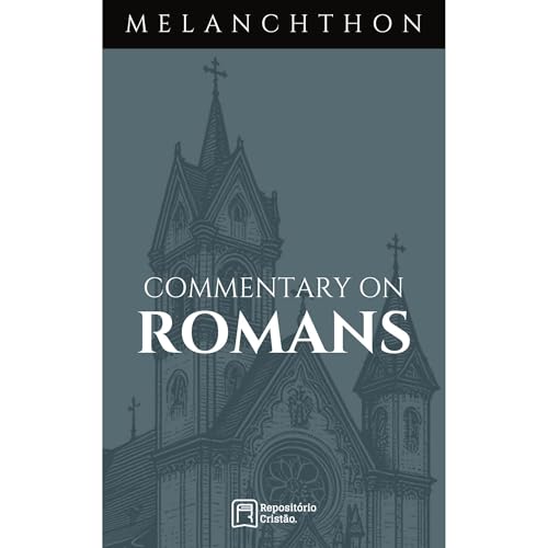 Commentary on Romans by Philipp Melanchthon episode artwork