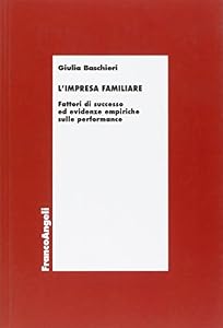 L'impresa familiare. Fattori di successo ed evidenze empiriche sulle performance