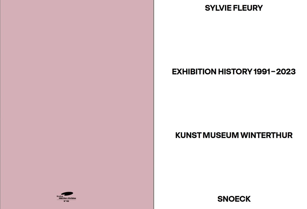 Sylvie Fleury: Exhibition History 1991–2023: Kat. Kunst Museum Winterthur