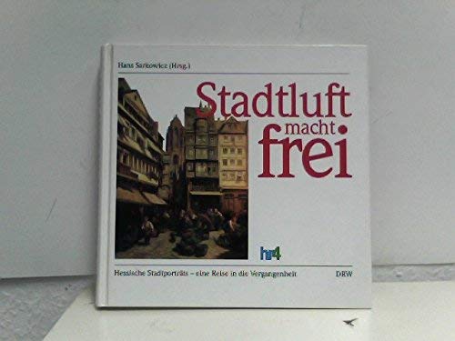 Stadtluft Macht Frei Amazon.co.jp: Stadtluft macht frei. Hessische Stadtportraets, eine