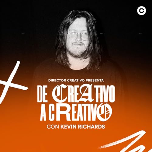 52. Kevin Richards De Creativo a Creativo