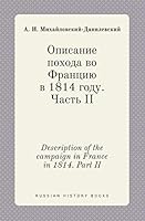 Description of the campaign in France in 1814. Part II 551940691X Book Cover