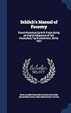 Schlich's Manual of Forestry: Forest Protection, by W.R. Fisher, Being an English Adaptation of Der Forstschutz, by Richard Hess. 2D Ed. 1907
