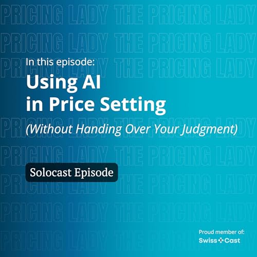 Using AI in Price Setting (Without Handing Over Your Judgment) Podcast Por  arte de portada