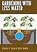 GARDENING WITH LESS WATER: The Water-Saving Garden (English Edition)