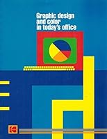 Graphic Design and Color in Today's Office (Kodak Publication, No. W-628,) 0879856610 Book Cover