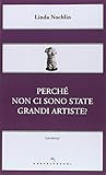 illuminazione artistica  Perché non ci sono state grandi artiste?