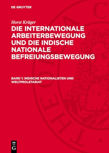 Indische Nationalisten und Weltproletariat: Der nationale Befreiungskampf in Indien und die internationale Arbeiterbewegung vor 1914 (German Edition)