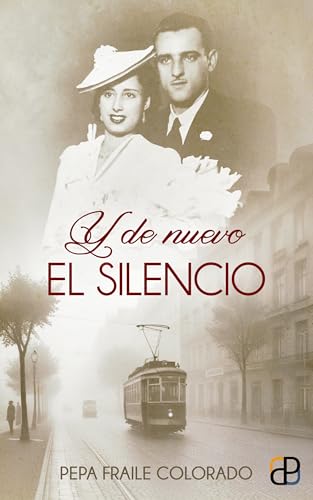 Y de nuevo el silencio: Una apasionante novela de ficción histórica basada en hechos reales
