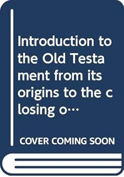 Hardcover Introduction to the Old Testament, from its origins to the closing of the Alexandrian canon (The Old Testament library) Book