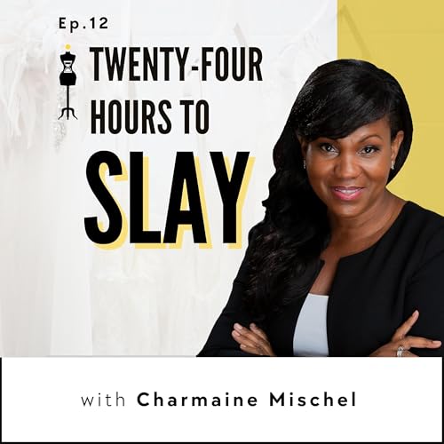 12 | We All Have 24-Hours a Day to SLAY