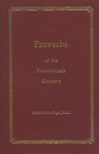 Proverbs of the Pennsylvania Germans 1883294258 Book Cover