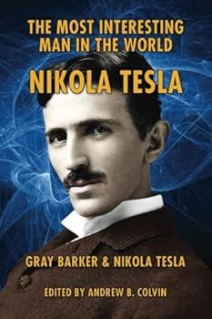 Paperback The Most Interesting Man in the World: Nikola Tesla Book