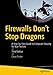 FIREWALLS DON'T STOP DRAGONS: A STEP-BY-STEP GUIDE TO COMPUTER SECURITY FOR NON-TECHIES