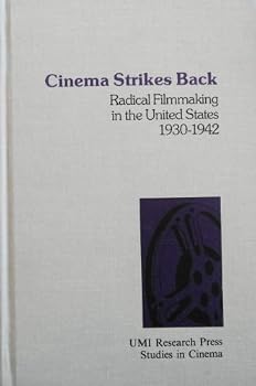 Cinema strikes back: Radical filmmaking in the United States, 1930-1942 (Studies in cinema)