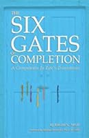 The Six Gates of Completion: A Companion in Life's Transitions 0983050635 Book Cover