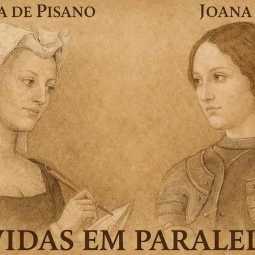 Cristina de Pisano e Joana D'Arc (Parte 1) - EP8