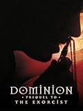 Dominion: Prequel to the exorcist