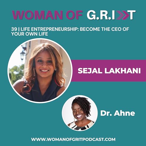 WGP | Life Entrepreneurship: Become The CEO of Your Own Life with Sejal Lakhani
