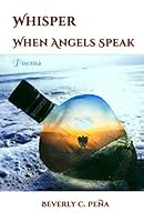 Whisper When Angels Speak Poems 0578678888 Book Cover