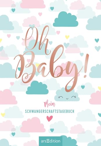 Oh Baby!: Mein Schwangerschaftstagebuch | Eine liebevolle und originelle Geschenkidee für Schwangere