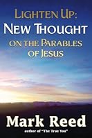 Lighten Up: New Thought on the Parables of Jesus 098623852X Book Cover