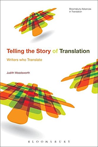 Buy Telling the Story of Translation: Writers who Translate (Bloomsbury Advances in Translation) — BookShops.in