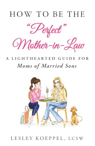 How to Be the Perfect Mother-In-Law: A Lighthearted Guide for